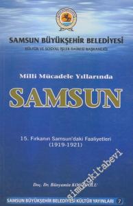 Milli Mücadele Yıllarında Samsun : 15. Fırkanın Samsun'daki Faailiyetleri (1919-1921) -        2012