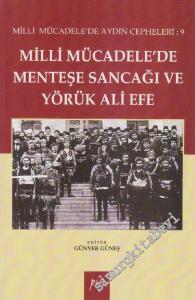 Milli Mücadelede Menteşe Sancağı ve Yörük Ali Efe - Milli Mücadele'de Aydın Cepheleri: 9 -        2013