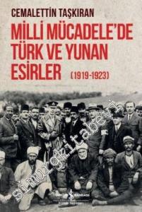 Milli Mücadele'de Türk ve Yunan Esirler 1919 - 1923 -