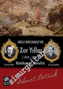 Milli Mücadele'de Zor Yıllar (1919 - 1922) Kütahya ve Havalisi -