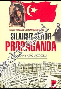Milli Mücadeleden Günümüze Silahsız Terör: Propaganda -