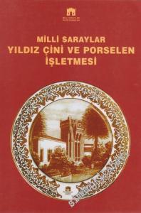 Milli Saraylar Yıldız Çini ve Porselen İşletmesi = National Palaces Yıldız Porcelain and Tile Factory -