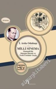 Milli Sinema Osmanlı'da Sinema Hayatı ve Yerli Üretime Geçiş -