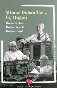 Mimar Doğanlar : Üç Doğan - Doğan Kuban Doğan Tekeli Doğan Hasol -        2021