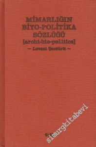 Mimarlığın Biyo - Politika Sözlüğü = Archi-bio-politics -        2013