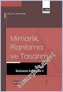 Mimarlık Planlama ve Tasarım Alanında Uluslararası Araştırmalar 2 -        2022
