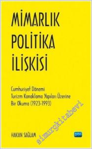 Mimarlık Politika İlişkisi : Cumhuriyet Dönemi Turizm Konaklama Yapıları Üzerine Bir Okuma (1923-1993) -        2020