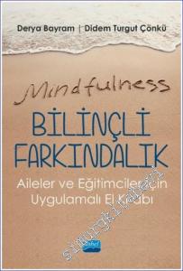 Mindfulness Bilinçli Farkındalık : Aileler ve Eğitimciler İçin Uygulamalı El Kitabı -        2022