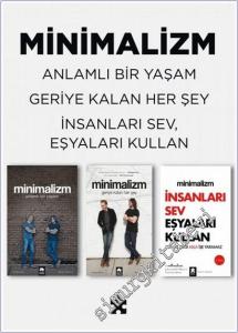 Minimalizm Serisi ( 3 Kitap - Takım ) : Geriye Kalan Herşey / İnsanları Sev Eşyaları Kullan Çünkü Tersi Asla İşe Yaramaz / Anlamlı Bir Yaşam -        2025
