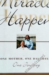 Miracles Happen: One Mother, One Daughter, One Journey -        2001