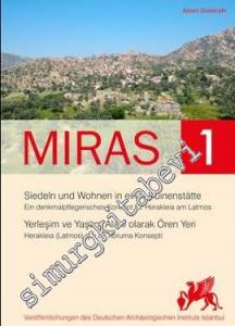 Miras 1 : Yerleşim ve Yaşam Alanı Olarak Ören Yeri - Herakleia (Latmos) için bir Koruma Konsepti / Siedeln und Wohnen in einer Ruinenstätte - Ein denkmalpflegerisches Konzept für Herakleia am Latmos -        2011