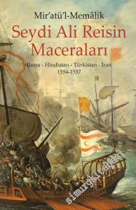 Mirat-ül Memalik : Seydi Ali Reis'in Maceraları - Basra - Hindistan - Türkistan - İran 1554 - 1557 -        2021