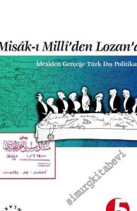 Misak-ı Milli'den Lozan'a İdealden Gerçeğe Türk Dış Politikası -