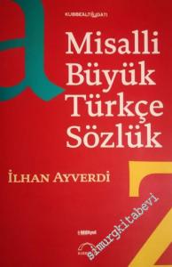 Misalli Büyük Türkçe Sözlük: Asırlar Boyu Tarihi Seyri İçinde -        2011