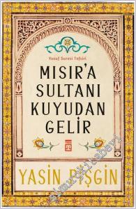 Mısır'a Sultanı Kuyudan Gelir : Yusuf Suresi Tefsiri -        2025