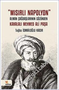 Mısırlı Napolyon: Alman Çağdaşlarının Gözünden Kavalalı Mehmed Ali Paşa -        2023