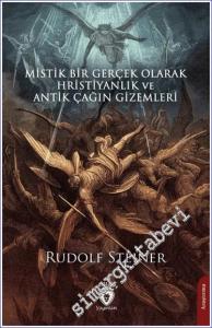 Mistik Bir Gerçek Olarak Hristiyanlık ve Antik Çağın Gizemleri -        2023