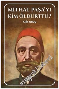 Mithat Paşa'yı Kim Öldürttü -        2023
