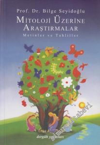 Mitoloji Üzerine Araştırmalar: Metinler ve Tahliller -        2005