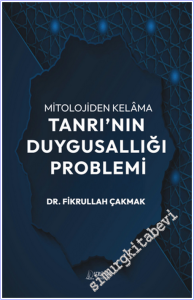 Mitolojiden Kelama Tanrı'nın Duygusallığı Problemi -        2026