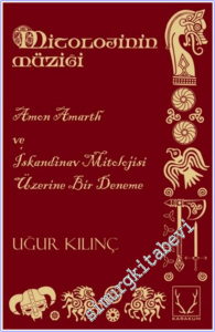 Mitolojinin Müziği : Amon Amarth ve İskandinav Mitolojisi Üzerine Bir Deneme -