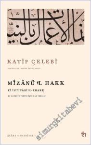 Mizanü'l Hakk - Fi İhtiyaril Ehakk : En Doğruyu Tercih İçin Hak Terazisi -        2025