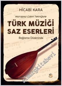 Mızrapsız Çalım Tekniği ile Türk Müziği Saz Eserleri - Bağlama Düzeninde -        2025