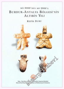 MÖ 8000'den MÖ 2000'e Burdur - Antalya Bölgesi'nin Altıbin Yılı -         2008