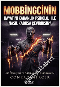 Mobbingcinin Hayatını Karanlık Psikoloji ile Nasıl Kabusa Çevirirsin - Bir İzolasyon ve Karşı Saldırı Manifestosu -
