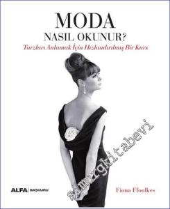 Moda Nasıl Okunur: Tarzları Anlamak İçin Hızlandırılmış Bir Kurs -        2023