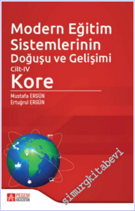 Modern Eğitim Sistemlerinin Doğuşu ve Gelişimi - Cilt 4 : Kore -        2025