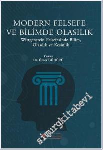 Modern Felsefe ve Bilimde Olasılık : Wittgenstein Felsefesinde Bilim Olasılık ve Kesinlik -        2025