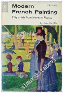 Modern French Painting : Fifty Artists From Manet to Picasso 1855 - 1956 -        1956