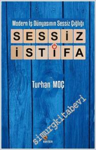 Modern İş Dünyasının Sessiz Çığlığı Sessiz İstifa -        2024
