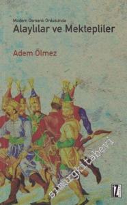 Modern Osmanlı Ordusunda Alaylılar ve Mektepliler -