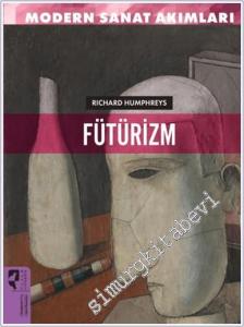 Fütürizm - Modern Sanat Akımları -        2024