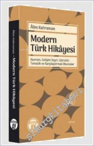 Modern Türk Hikâyesi: Kavram, Gelişim Seyri, Tematik ve Karşılaştırmalı Okumalar -        2022
