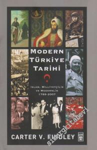 Modern Türkiye Tarihi: İslam Milliyetçilik ve Modernlik (1789 - 2007) -