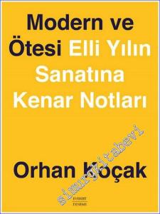 Modern ve Ötesi: Elli Yılın Sanatına Kenar Notları -        2023