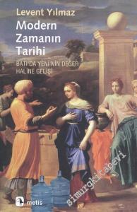 Modern Zamanın Tarihi - Batı'da Yeni'nin Değer Haline Gelişi -        2021