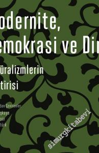 Modernite Demokrasi ve Din: Kültüralizmlerin Eleştirisi -