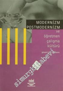 Modernizm Postmodernizm ve Öğretmen Çalışma Kültürü -