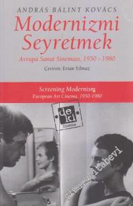 Modernizmi Seyretmek: Avrupa Sanat Sineması 1950 - 1980 -