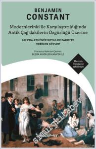 Modernlerinki ile Karşılaştırıldığında Antik Çağ'dakilerin Özgürlüğü Üzerine : 1819'da Athénée Roytal de Paris'de Verilen Söylev -        2024