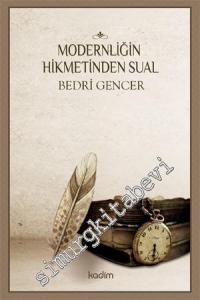 Modernliğin Hikmetinden Sual -