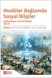 Modüler Bağlamda Sosyal Bilgiler - Dijitalleşme Temelli Bakış Cilt 4 -        2024