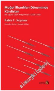 Moğol İlhanlıları Döneminde Kürdistan : Bir Siyasi Tarih Araştırması (1258 - 1335) -        2025