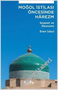 Moğol İstilası Öncesinde Harezm : Siyaset ve Ekonomi -        2024