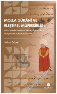 Molla Gürani ve Eleştirel Müfessirliği : Gayetü'l-Emani Tefsirinde Zemahşeri ve Beyzavi'ye Dil Açısından Yöneltilen İtirazlar -        2026