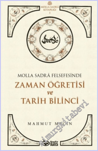 Molla Sadra Felsefesinde Zaman Öğretisi ve Tarih Bilinci -